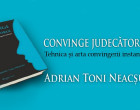 Cartea juridica a anului – Convinge judecatorul – Autor Adrian Toni Neacsu